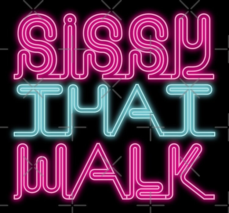 Sissy That Walk